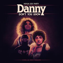 Album cover of Danny Don't You Know (Cool as Heck Version)