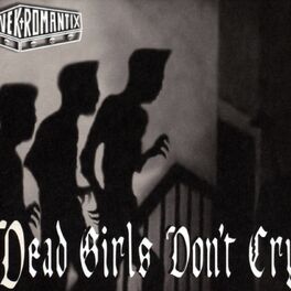 Album cover of Dead Girls Don't Cry