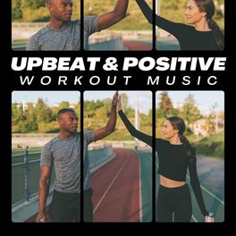 Album cover of Upbeat & Positive Workout Music