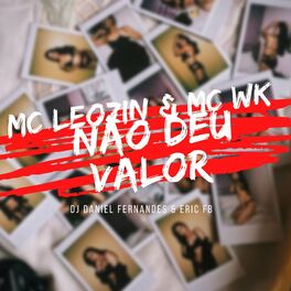 Album cover of Não Deu Valor (feat. Mc Leozin, MC WK & Dj Eric Fb)