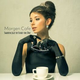 Album cover of Morgen Cafe: Smooth Jazz to Start the Day