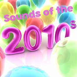 Album cover of Sounds of the 2010s