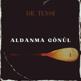 Album cover of Aldanma Gönül