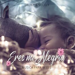 Album cover of Eres Mi Alegría (Música para Bebes)