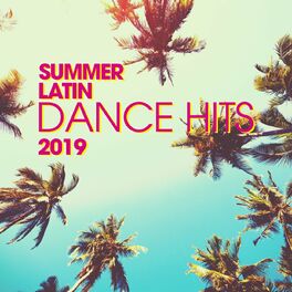 Album cover of Summer Latin Dance Hits 2019