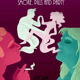 Album cover of Smoke, Pills And Party