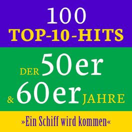 Album cover of Ein Schiff wird kommen: 100 Top 10 Hits der 50er & 60er Jahre