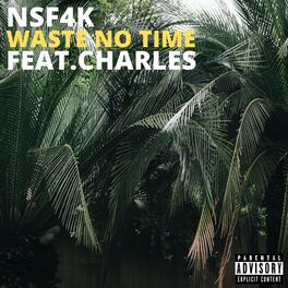 Album cover of WASTE NO TIME (feat. Charles)