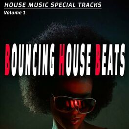 Album cover of Bouncing House Beats - Vol. 1 - House Music Special Songs (Album)