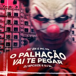 Album cover of O Palhação Vai Te Pegar