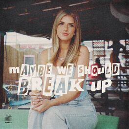 Album cover of Maybe We Should Break Up