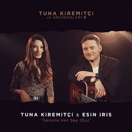 Album cover of Seninle Her Şey Olur (Tuna Kiremitçi ve Arkadaşları, Vol. 2)