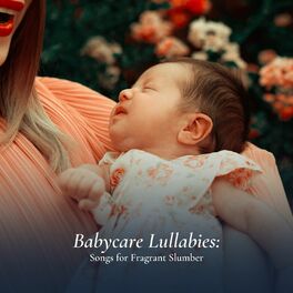 Album cover of Babycare Lullabies: Songs for Fragrant Slumber