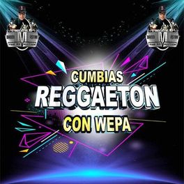 Album cover of Cumbias Reggaeton Con Wepa