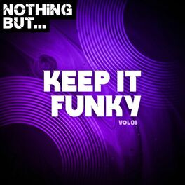 Album cover of Nothing But... Keep It Funky, Vol. 01