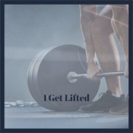 Album cover of I Get Lifted