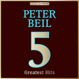 Album cover of Masterpieces presents Peter Beil: 5 Greatest Hits