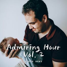 Album cover of Sleep Baby: Admiring Hour Vol. 2