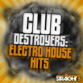 Album cover of Club Destroyers: Electro House Hits