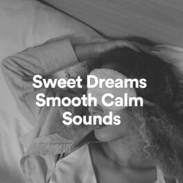 Album cover of Sweet Dreams Smooth Calm Sounds
