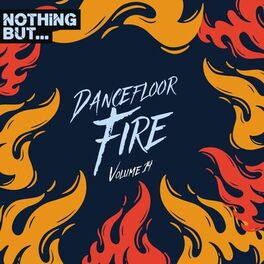 Album cover of Nothing But... Dancefloor Fire, Vol. 14