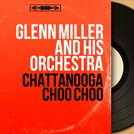 Album cover of Chattanooga Choo Choo (Mono Version)