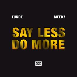 Album cover of Say Less Do More
