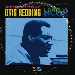 Album cover of Lonely & Blue: The Deepest Soul of Otis Redding