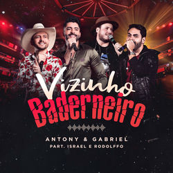 Música Vizinho Baderneiro (Ao Vivo) – Antony e Gabriel, Israel e Rodolffo Mp3 download