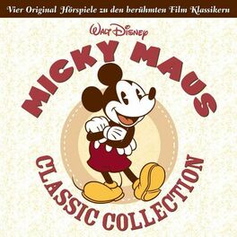 Album cover of Micky Maus Classic Collection (Vier Original Hörspiele zu den berühmten Film Klassikern)