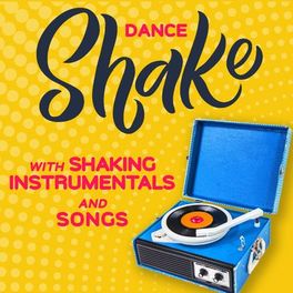 Album cover of Dance Shake With Shaking Instrumentals