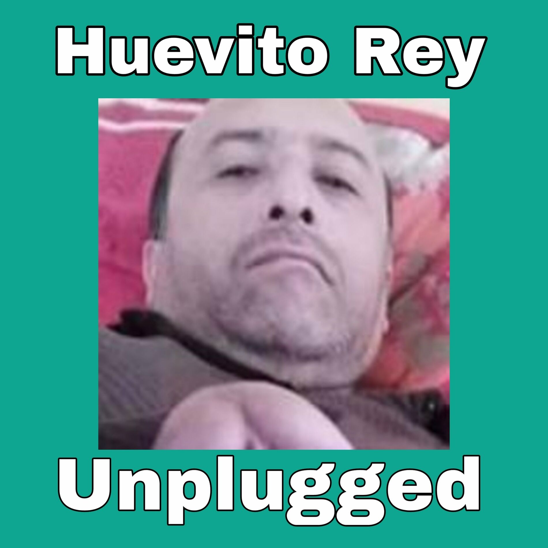 Huevito Rey - Huevito Rey, Vol. 3: lyrics and songs | Deezer