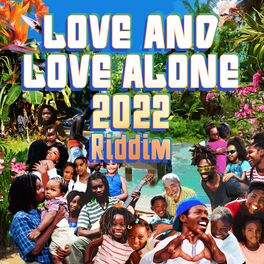 Album cover of Love And Love Alone 2022 Riddim