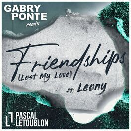 Album cover of Friendships (Lost My Love) (Gabry Ponte Remix)