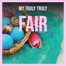 Album cover of My Truly Truly Fair