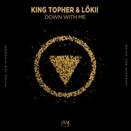 King Topher Down With Me Lyrics And Songs Deezer