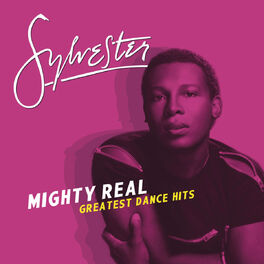 Album cover of Mighty Real: Greatest Dance Hits