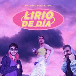 Album cover of Lirio de Dia (feat. Chicatunvlas & Bamboo)