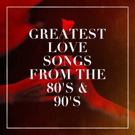 Album cover of Greatest Love Songs from the 80's & 90's