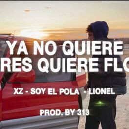 Album cover of Ya No Quiere Amores Quiere Flores (feat. xz!! & Lionel)