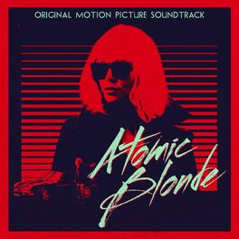 Album cover of Atomic Blonde (Original Motion Picture Soundtrack)