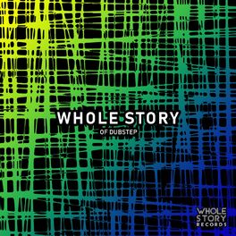 Album cover of Whole Story Of Dubstep