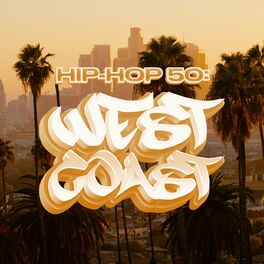 Album cover of HIP-HOP 50: WEST COAST