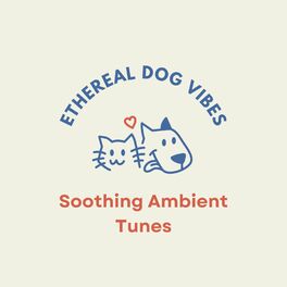Album cover of Ethereal Dog Vibes: Soothing Ambient Tunes