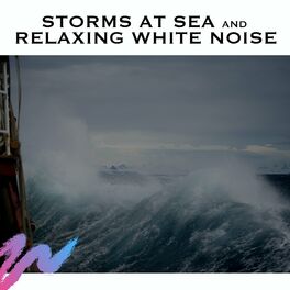 Album cover of Storms at Sea and Relaxing White Noise