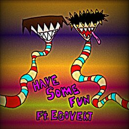 Album cover of Have Some Fun (feat. EGOVERT)