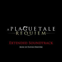 Album cover of A Plague Tale: Requiem (Extended Soundtrack)