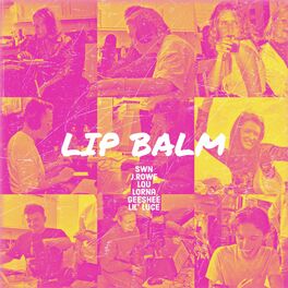 Album cover of Lip Balm (feat. J.Rowe, Louise, Lorna, GeeShee & Lil' Luce)