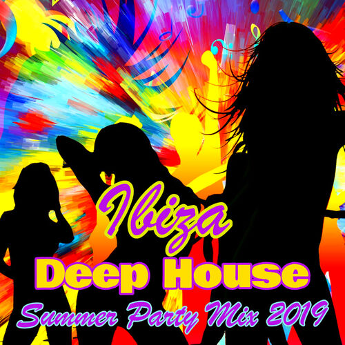 blast stykke utilsigtet hændelse Various Artists - Ibiza Deep House Summer Party Mix 2019: lyrics and songs  | Deezer