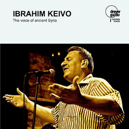 Album cover of Ibrahim Keivo: The Voice of Ancient Syria